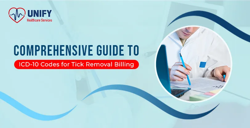 Comprehensive Guide to ICD-10 Codes for Tick Removal Billing